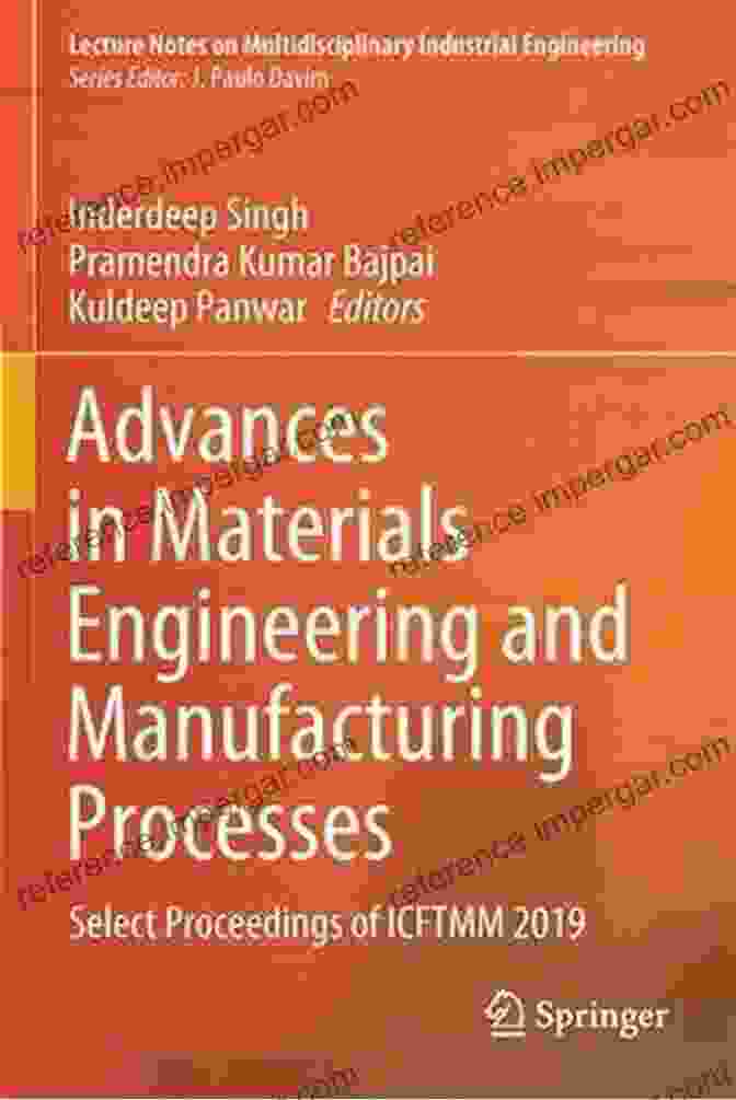 Book Cover: Advances In Materials Engineering And Manufacturing Processes Advances In Materials Engineering And Manufacturing Processes: Select Proceedings Of ICFTMM 2024 (Lecture Notes On Multidisciplinary Industrial Engineering)