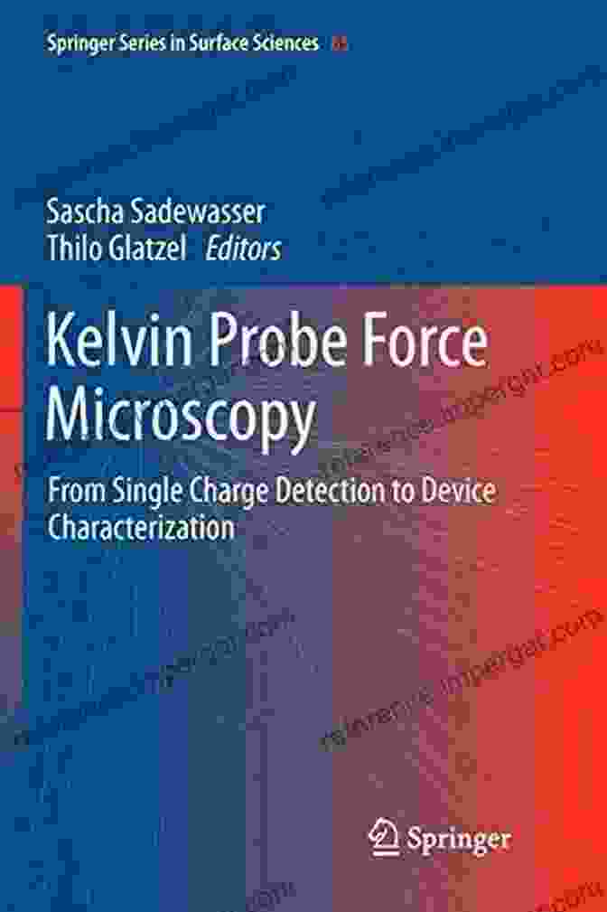 Book Cover Of From Single Charge Detection To Device Characterization In Surface Kelvin Probe Force Microscopy: From Single Charge Detection To Device Characterization (Springer In Surface Sciences 65)