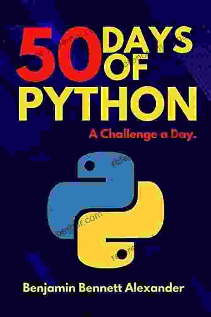 Book Cover Of The Ultimate Challenges For Python Beginners, Featuring A Vibrant Python Logo And Motivating Call To Action 50 Days Of Python : A Challenge A Day : The Ultimate Challenges For Python Beginners