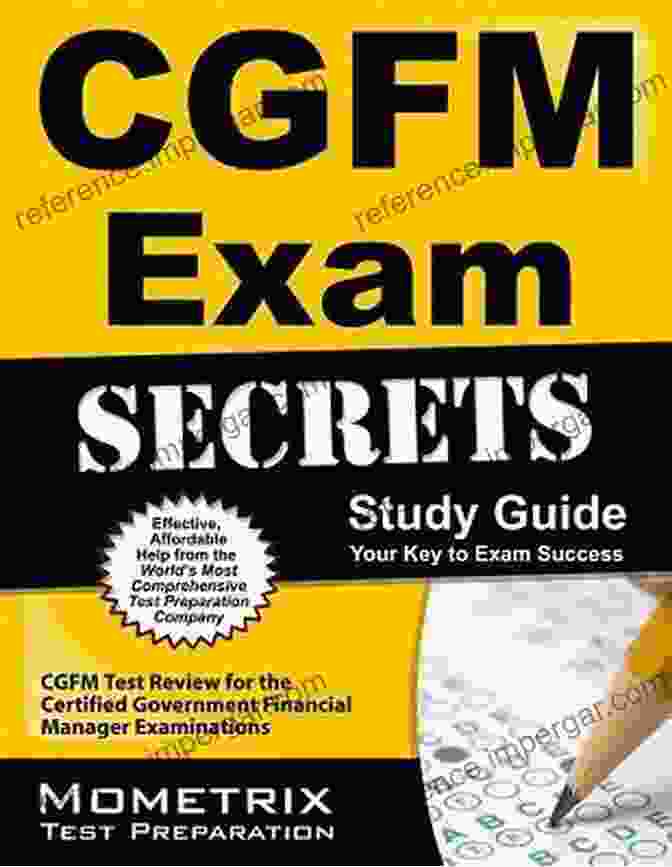 CGFM Exam Study Guide And Preparation Materials CGFM CERTIFIED GOVERNMENT FINANCIAL MANAGER Exam Practice Questions And Dumps: EXAM REVIEW QUESTIONS FOR CGFM Exam Prep Updated 2024