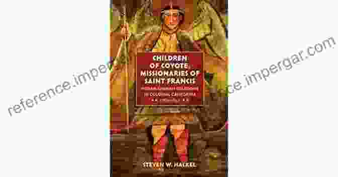 Children Of Coyote: Missionaries Of Saint Francis Novel Cover Featuring A Group Of Native American Children In A Boarding School Classroom Children Of Coyote Missionaries Of Saint Francis: Indian Spanish Relations In Colonial California 1769 1850 (Published By The Omohundro Institute Of And The University Of North Carolina Press)