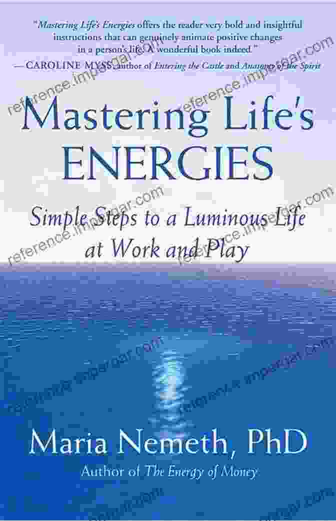 Cover Of The Book 'Simple Steps To Luminous Life' Mastering Life S Energies: Simple Steps To A Luminous Life At Work And Play