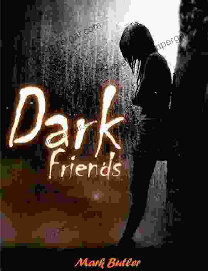 Dark Friends By Mark Butler Dark Friends Mark Butler