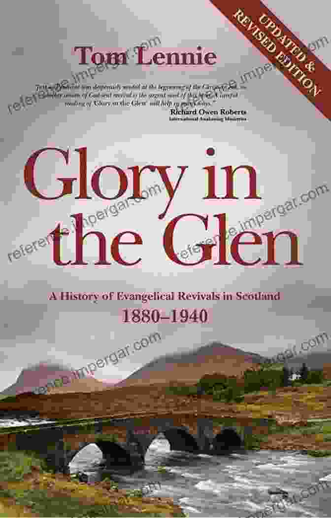 History Of Evangelical Revivals In Scotland 1880 1940 Glory In The Glen: A History Of Evangelical Revivals In Scotland 1880 1940