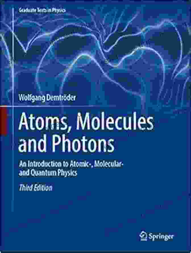 Molecules And Photons Book Cover Atoms Molecules And Optical Physics 2: Molecules And Photons Spectroscopy And Collisions (Graduate Texts In Physics)