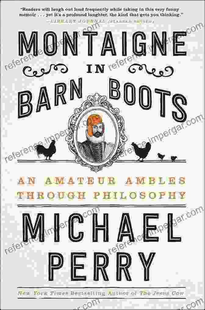 Montaigne In Barn Boots Book Cover Featuring A Man In Barn Boots Standing In A Field Montaigne In Barn Boots: An Amateur Ambles Through Philosophy