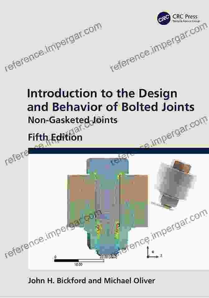 Non Gasket Joints In Mechanical Engineering To The Design And Behavior Of Bolted Joints: Non Gasketed Joints (Mechanical Engineering)