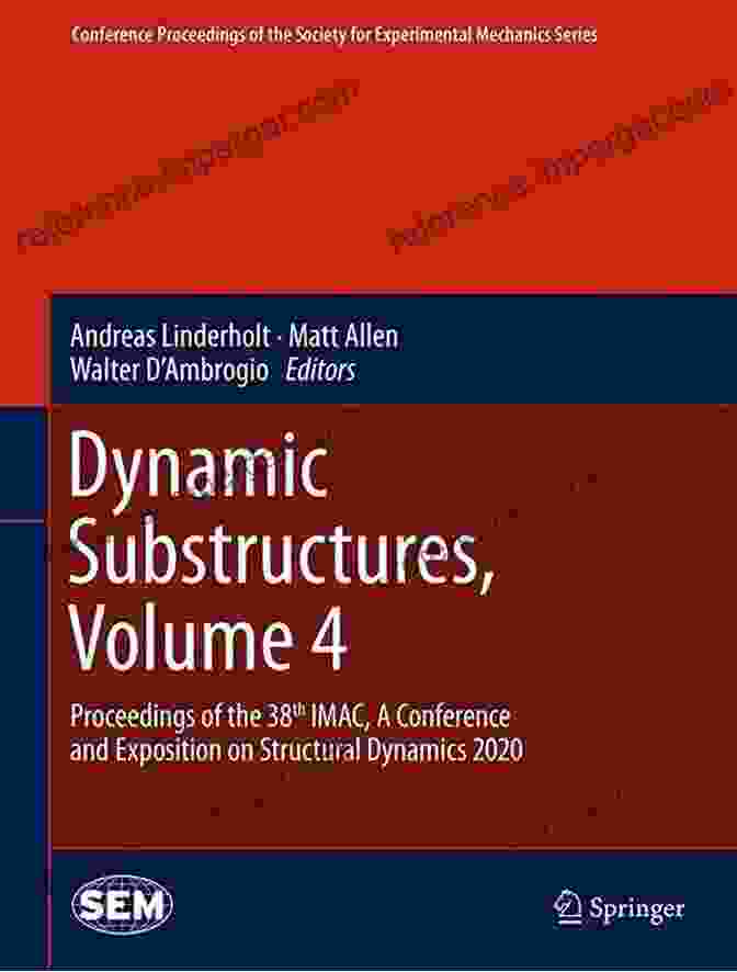 Proceedings Of The 38th IMAC Conference And Exposition On Structural Dynamics Rotating Machinery Optical Methods Scanning LDV Methods Volume 6: Proceedings Of The 38th IMAC A Conference And Exposition On Structural Dynamics Society For Experimental Mechanics Series)