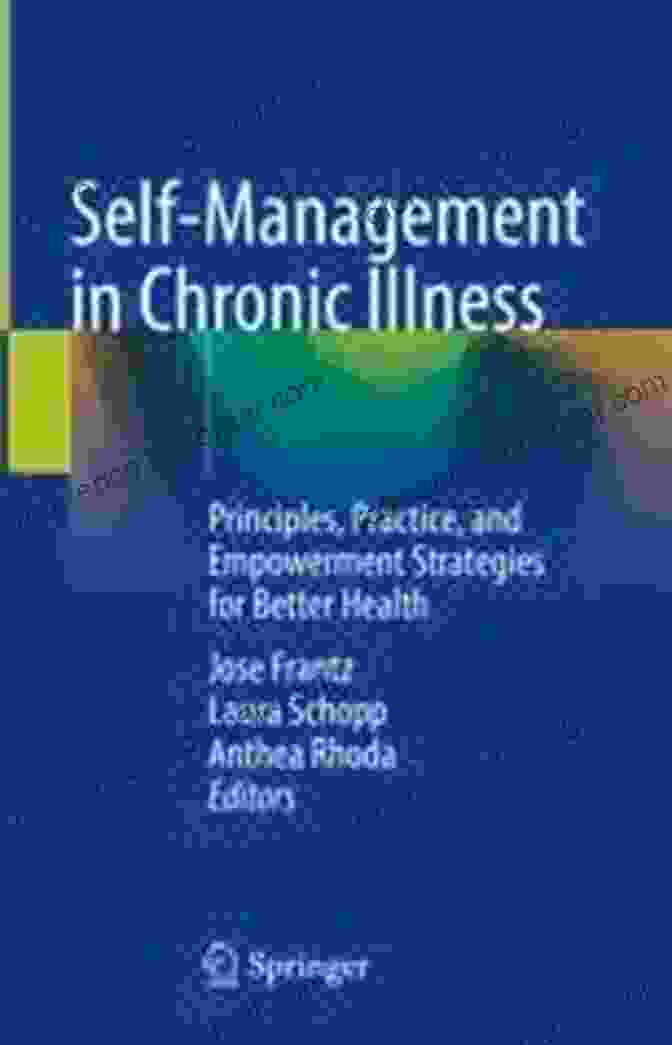 Self Management In Chronic Illness Book Cover Self Management In Chronic Illness: Principles Practice And Empowerment Strategies For Better Health