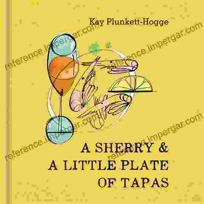 Sherry Little Plate Of Tapas Cookbook Cover A Sherry A Little Plate Of Tapas