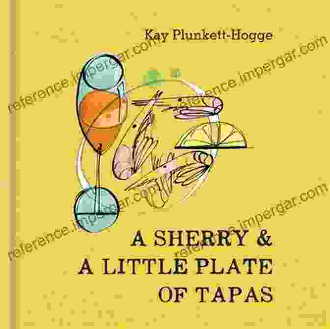 Sherry Little Plate Of Tapas Cookbook Interior A Sherry A Little Plate Of Tapas