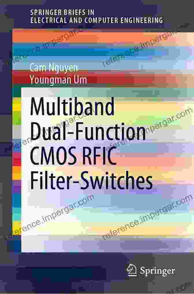 Springer Link Multiband Dual Function CMOS RFIC Filter Switches (SpringerBriefs In Electrical And Computer Engineering)