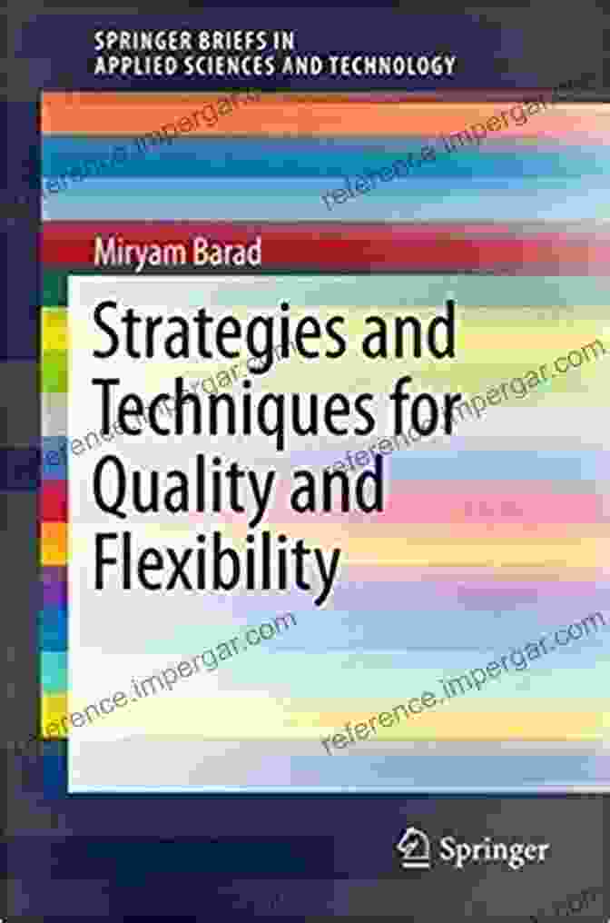 Strategies And Techniques For Quality And Flexibility Book Cover Strategies And Techniques For Quality And Flexibility (SpringerBriefs In Applied Sciences And Technology)