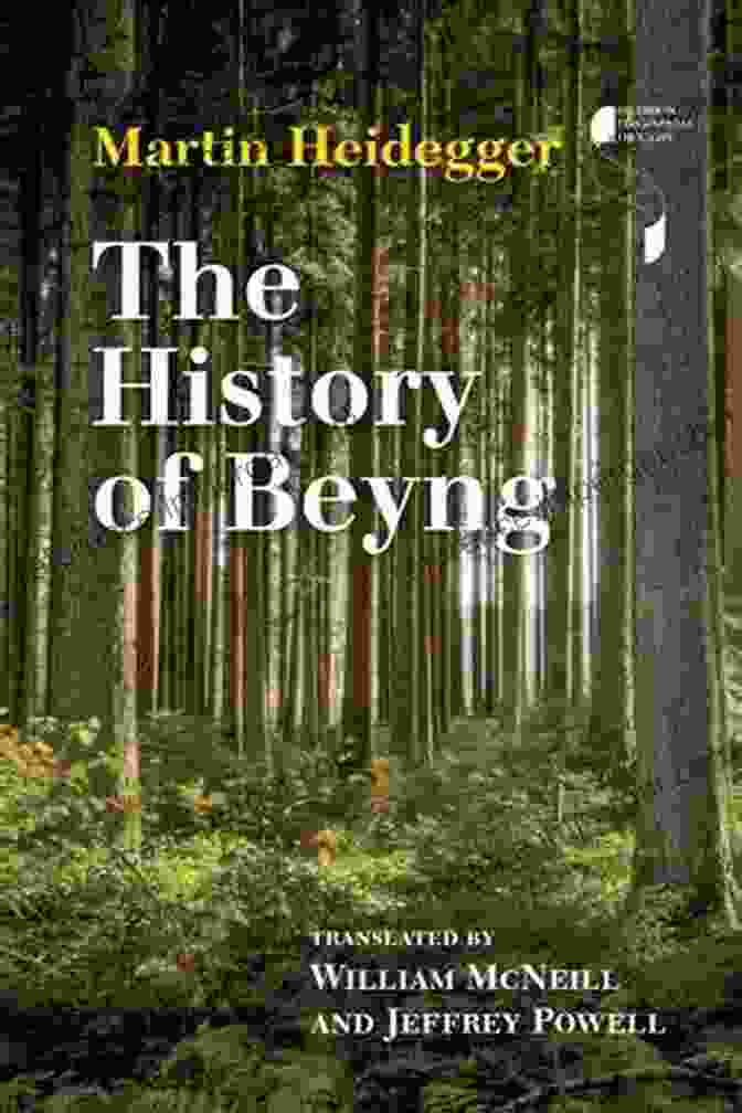 The History Of Beyng: Studies In Continental Thought By [Author's Name] The History Of Beyng (Studies In Continental Thought)