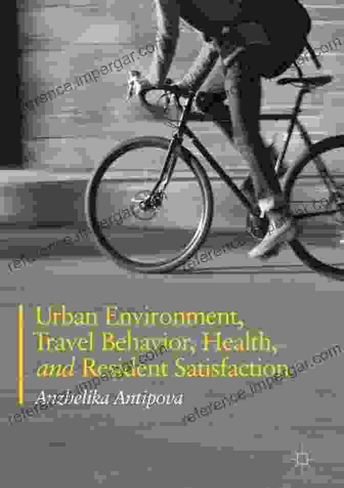 Urban Environment Travel Behavior Health And Resident Satisfaction Book Cover Urban Environment Travel Behavior Health And Resident Satisfaction