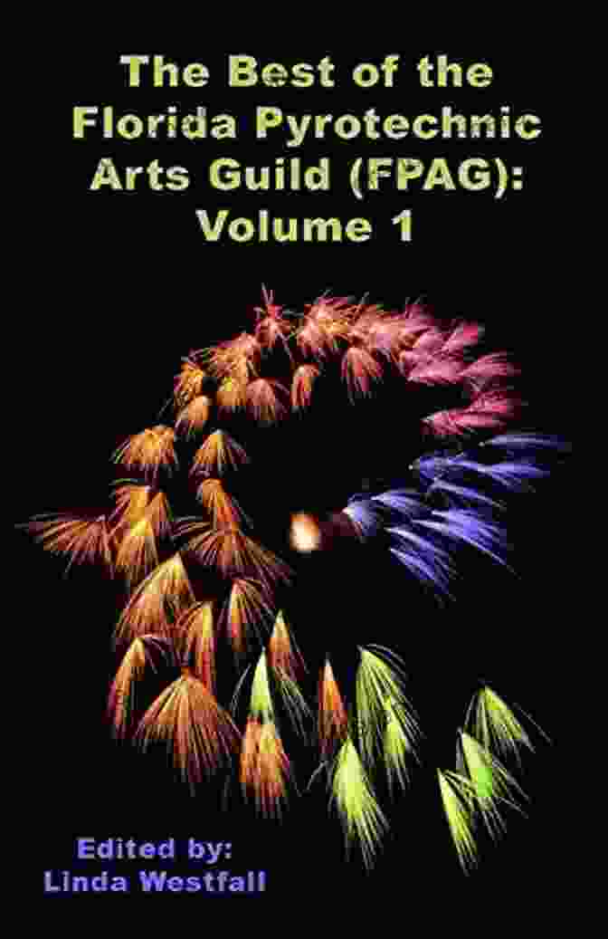 Volume Best Of Fpag Book Cover The Best Of The Florida Pyrotechnics Arts Guild (FPAG): Volume 1 (Best Of FPAG)