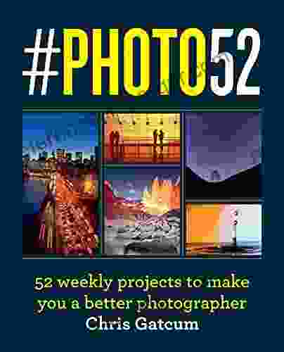 #PHOTO52: 52 Weekly Projects To Make You A Better Photographer