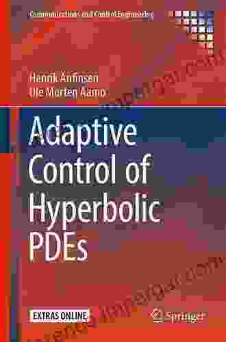 Adaptive Control Of Hyperbolic PDEs (Communications And Control Engineering)