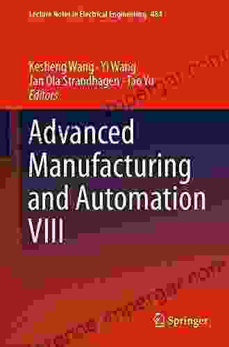 Advanced Manufacturing And Automation VIII (Lecture Notes In Electrical Engineering 484)