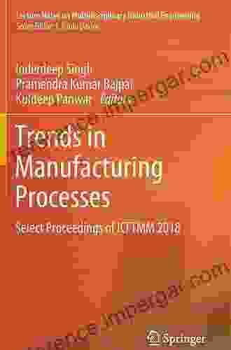 Advances in Materials Engineering and Manufacturing Processes: Select Proceedings of ICFTMM 2024 (Lecture Notes on Multidisciplinary Industrial Engineering)