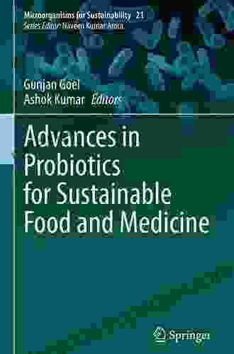 Advances In Probiotics For Sustainable Food And Medicine (Microorganisms For Sustainability 21)