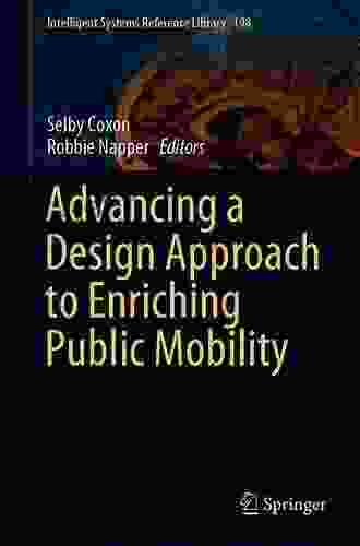 Advancing A Design Approach To Enriching Public Mobility (Intelligent Systems Reference Library 198)