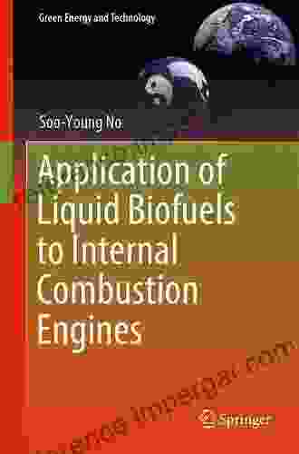 Application Of Liquid Biofuels To Internal Combustion Engines (Green Energy And Technology)