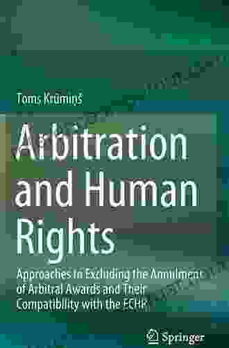 Arbitration And Human Rights: Approaches To Excluding The Annulment Of Arbitral Awards And Their Compatibility With The ECHR