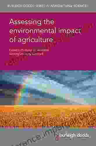 Assessing The Environmental Impact Of Agriculture (Burleigh Dodds In Agricultural Science 57)