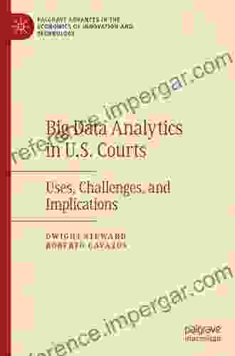 Big Data Analytics In U S Courts: Uses Challenges And Implications (Palgrave Advances In The Economics Of Innovation And Technology)