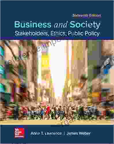 Business And Society: Stakeholders Ethics Public Policy