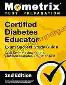 Certified Diabetes Educator Exam Secrets Study Guide CDE Exam Review For The Certified Diabetes Educator Test: 2nd Edition