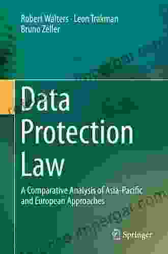 Data Protection Law: A Comparative Analysis Of Asia Pacific And European Approaches