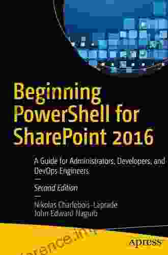 Beginning PowerShell For SharePoint 2024: A Guide For Administrators Developers And DevOps Engineers