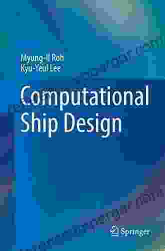 Computational Ship Design (Springer On Naval Architecture Marine Engineering S 4)