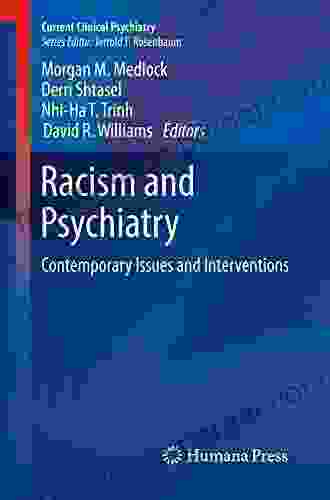 Racism And Psychiatry: Contemporary Issues And Interventions (Current Clinical Psychiatry)