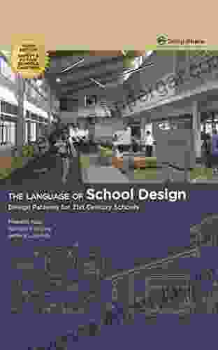 The Language Of School Design: Design Patterns For 21st Century Schools