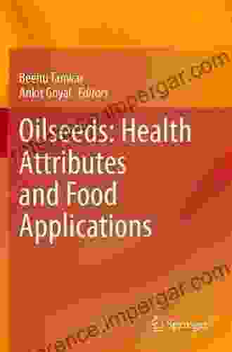 Oilseeds: Health Attributes And Food Applications