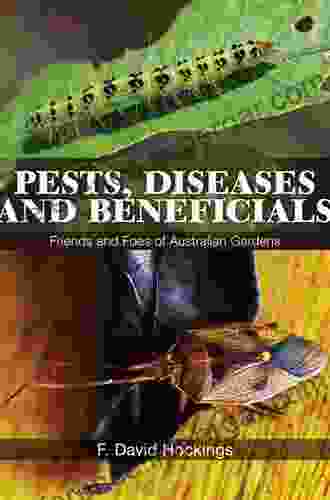 Pests Diseases And Beneficials: Friends And Foes Of Australian Gardens