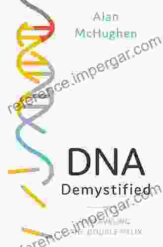 DNA Demystified: Unravelling The Double Helix