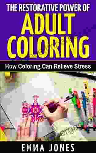 The Restorative Power Of Adult Coloring: How Coloring Can Relieve Stress How To Color For Adults How To Color With Colored Pencils Step By Step Guide Relief Anger Management Adult Coloring)