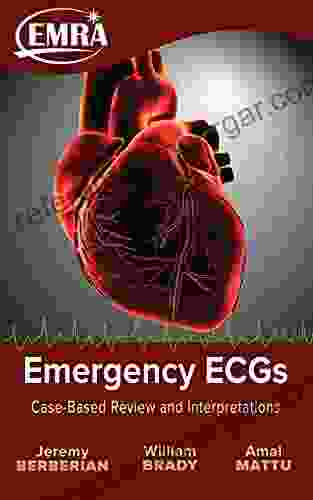 Emergency ECGs: Case Based Review And Interpretations