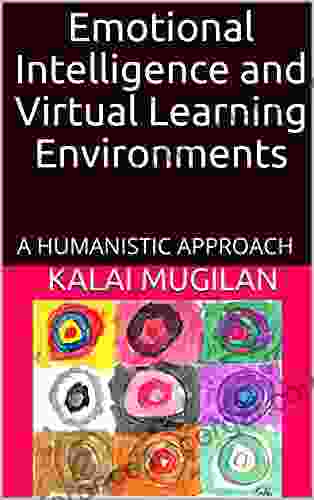 Emotional Intelligence And Virtual Learning Environments: A HUMANISTIC APPROACH