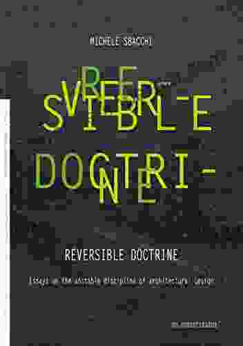 Reversible Doctrine: Essays On The Unstable Discipline Of Architectural Design (OFL Streams 1)