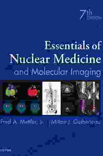 Essentials Of Nuclear Medicine And Molecular Imaging: Expert Consult Online And Print