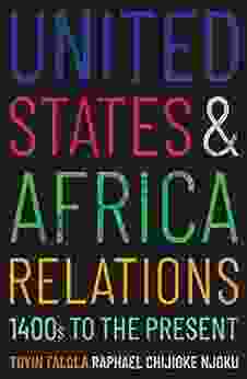 United States And Africa Relations 1400s To The Present