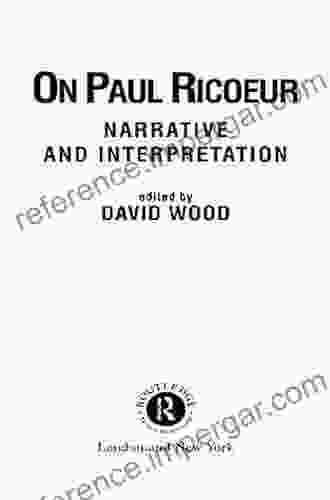 On Paul Ricoeur: Narrative And Interpretation (Warwick Studies In Philosophy And Literature)