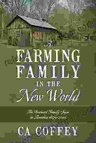 A Farming Family In The New World: The Barnard Family Saga In America 1679 2005 (Paths To Freedom)