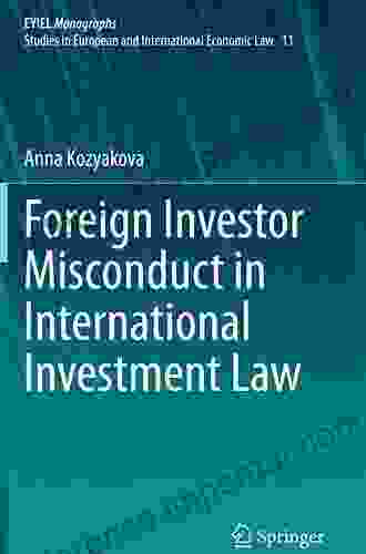 Foreign Investor Misconduct In International Investment Law (European Yearbook Of International Economic Law 11)