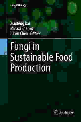 Fungi In Sustainable Food Production (Fungal Biology)